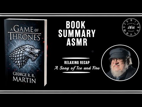 A Game of Thrones by George R. R. Martin | Book Summary ASMR | Relaxing Recap