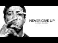 Never Give Up Best Motivational Video 2020 HD