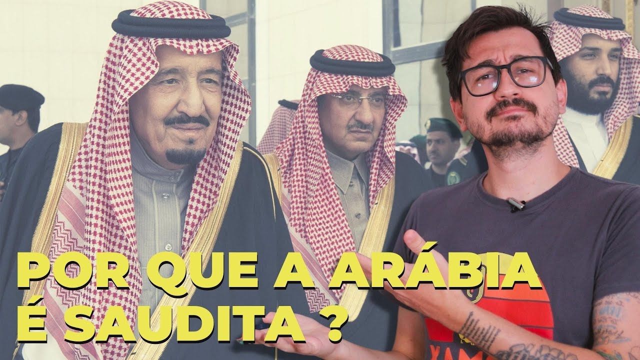 POR QUE A ARÁBIA É SAUDITA? || VOGALIZANDO A HISTÓRIA