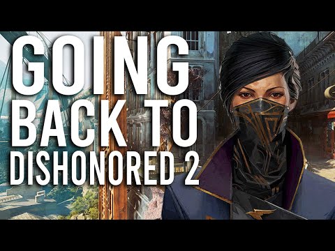 Dishonored 2 Still Worth Playing?