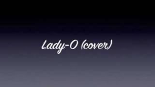 Lady-O (Judee Sill Cover)