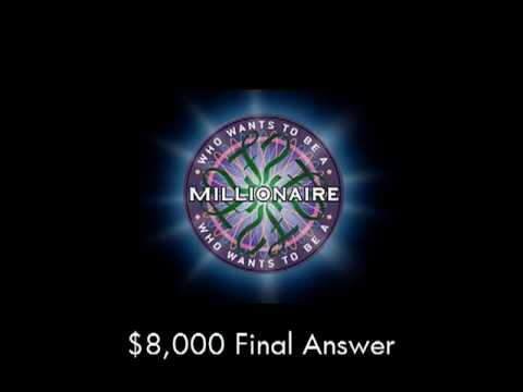 $8,000 Final Answer - Who Wants to Be a Millionaire?
