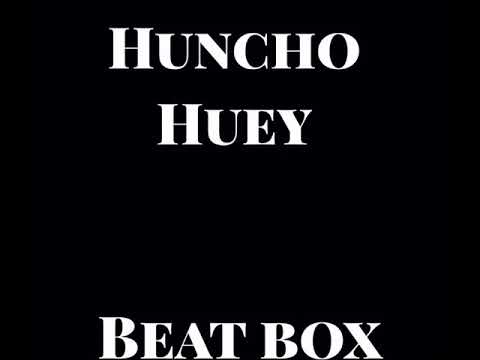 Huncho Huey - Beat Box Freestyle