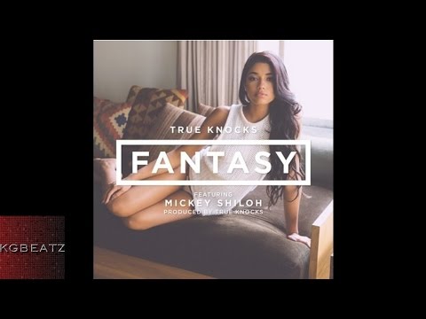True Knocks ft. Mickey Shiloh - Fantasy [Prod. By True Knocks] [New 2016]