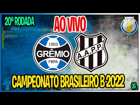 Grêmio 2 x 1 Ponte Preta - campeonato brasileiro 2022 - Serie B - 20ª rodada - narração