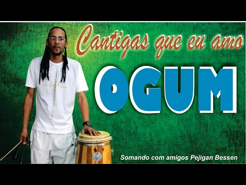 Ogum Cantigas que eu amo - Peji