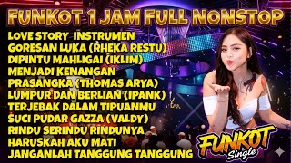 Download lagu FUNKOT TERBARU 2026 - LOVE STORY X GORESAN LUKA | NONSTOP 1 JAM FULL BASS NYEGREK mp3
