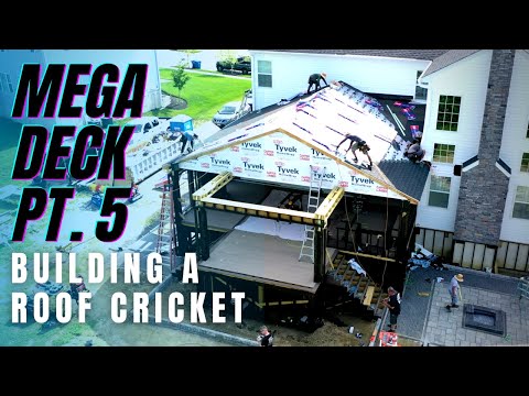 Building A Roof Cricket - MEGA DECK PART 5