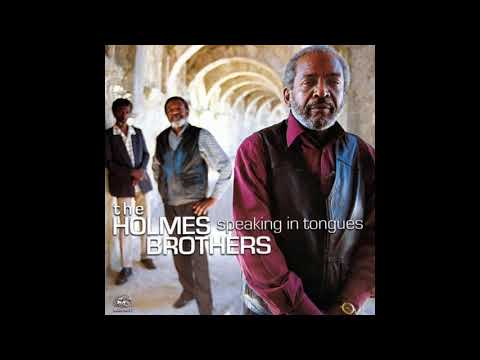 The Holmes Brothers - Can't No Grave Hold My Body Down