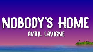 Avril Lavigne - Nobody's Home (Lyrics)