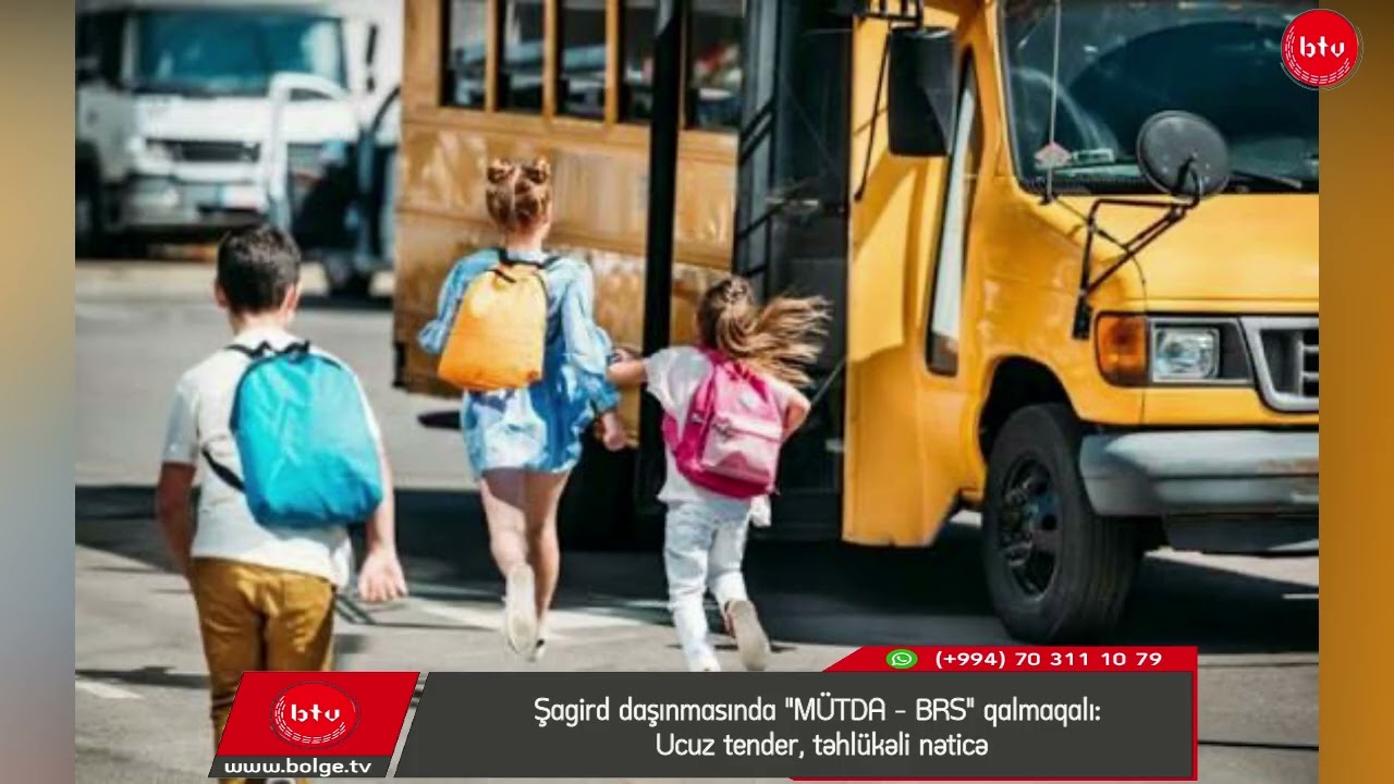 Şagird daşınmasında "MÜTDA – BRS" qalmaqalı: Ucuz tender, təhlükəli nəticə