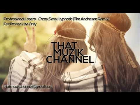 Professional Losers - Crazy Sexy Hypnotic (Tim Andresen Remix)