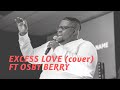 EXCESS LOVE Feat Osby Berry