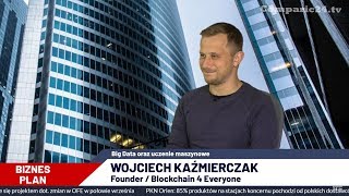 Big data oraz uczenie maszynowe - Wojciech Kaźmierczak [Blockchain 4 Everyone] | #BiznesPlan