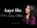 Aaye Ho Meri Zindgi Mein Unplugged Cover Gunjan Dixit