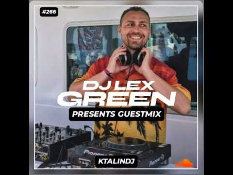 LEX GREEN SPECIAL PODCAST GUEST  MIXED BY  KTALINDJ
