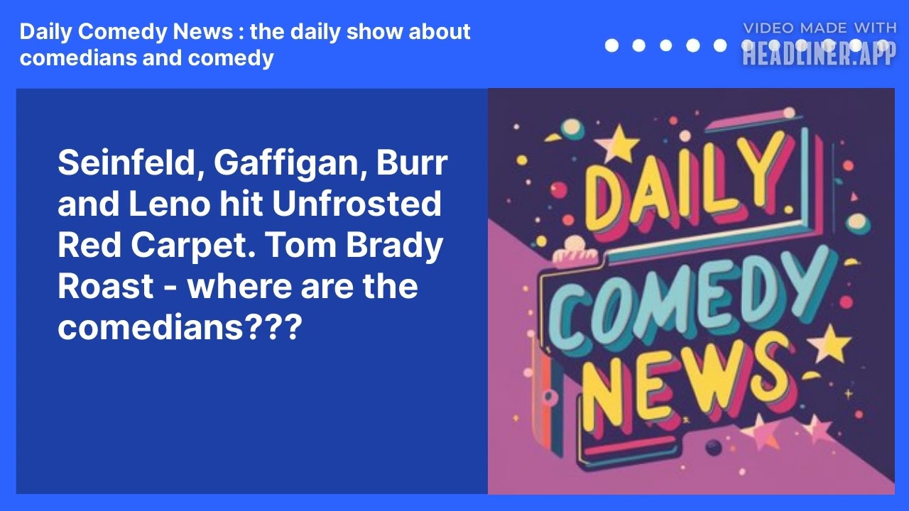 Seinfeld, Gaffigan, Burr and Leno hit Unfrosted Red Carpet. Tom Brady Roast - where are the comedians???