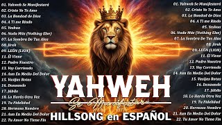 Yahweh Se Manifestará 🙏 Hillsong en Español Sus Mejores Canciones 2023 🙏