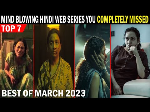 Top 7 Mind Blowing Hindi Web Series March 2023 You Completely Missed
