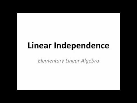 Elementary Linear Algebra: Linear Independence