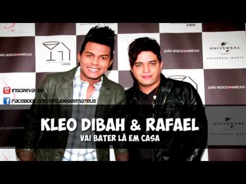 Kleo Dibah & Rafael - Vai bater lá em casa ( 2014 )