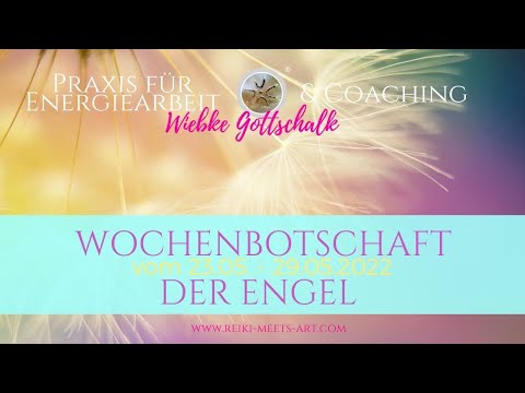 Wochenbotschaft der Engel vom 23.05. - 29.05.2022 💕