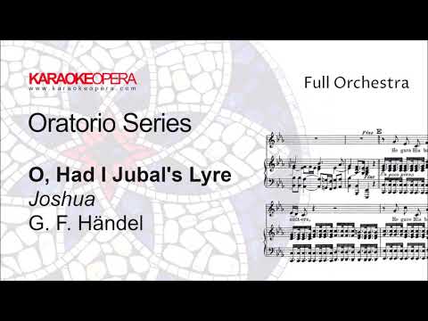 Karaoke Opera: O Had I Jubal's Lyre - Joshua (Handel) Orchestra only with score