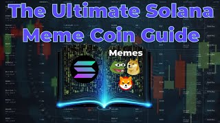 The Ultimate Solana Meme Coin Guide | How to Find Early Meme Coins, Bot Trading, & Wallet Scanning