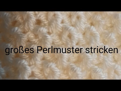 Großes Perlmuster stricken, einfaches voluminöses Muster, ideal für Babydecken usw. #knitting #diy
