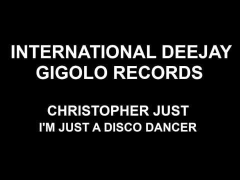International Deejay Gigolo Records - Christopher Just - I'm just a disco dancer