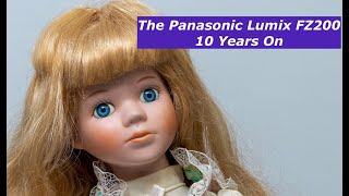 The Panasonic Lumix FZ200 10 Years On