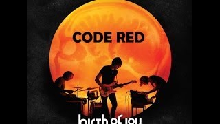 Birth Of Joy - Code Red