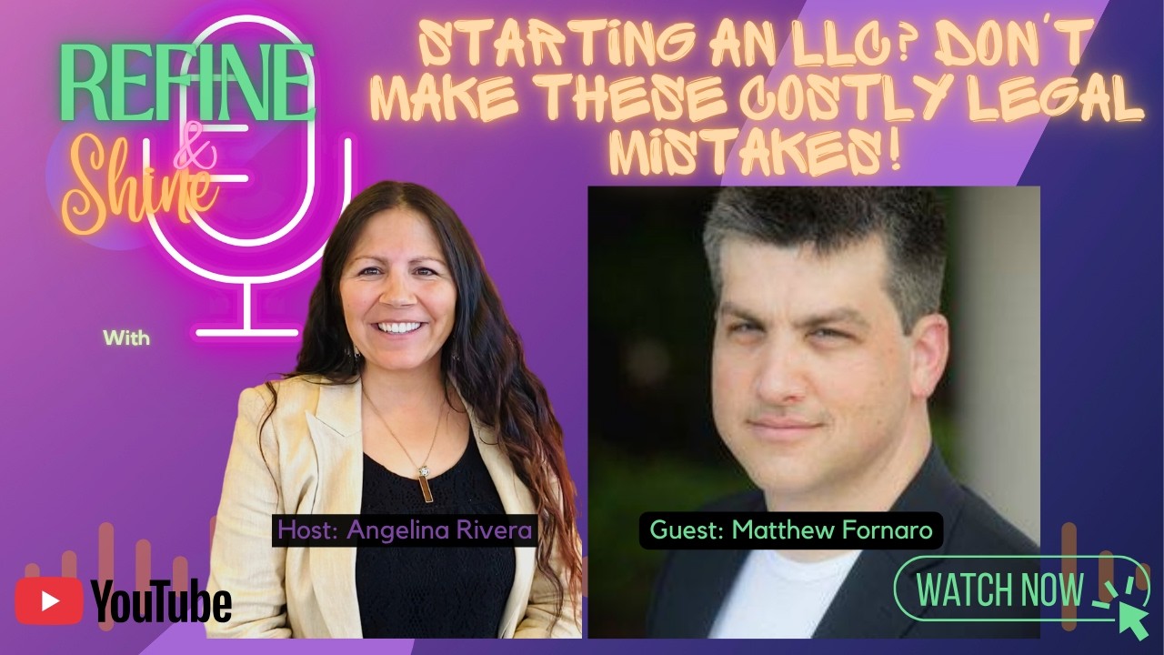 Starting an LLC? Don't Make These Costly Legal Mistakes — Matthew Fornaro on Refine and Shine Podcast
