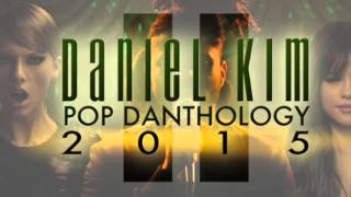 Daniel Kim-Pop Danthology 2015 (Part 2)