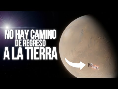 Por qué cualquiera que viaje a Marte podría no regresar jamás