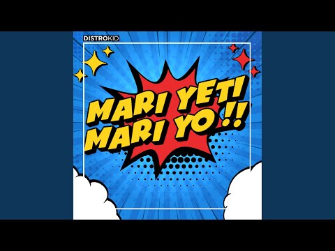 MARI YETI MARI YO