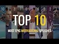 Top 10 - Most Epic Motivational Speeches