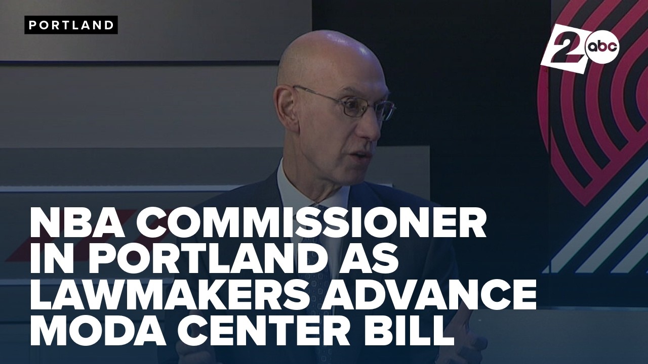 NBA Commissioner Adam Silver visits Portland as lawmakers advance Moda Center funding bill