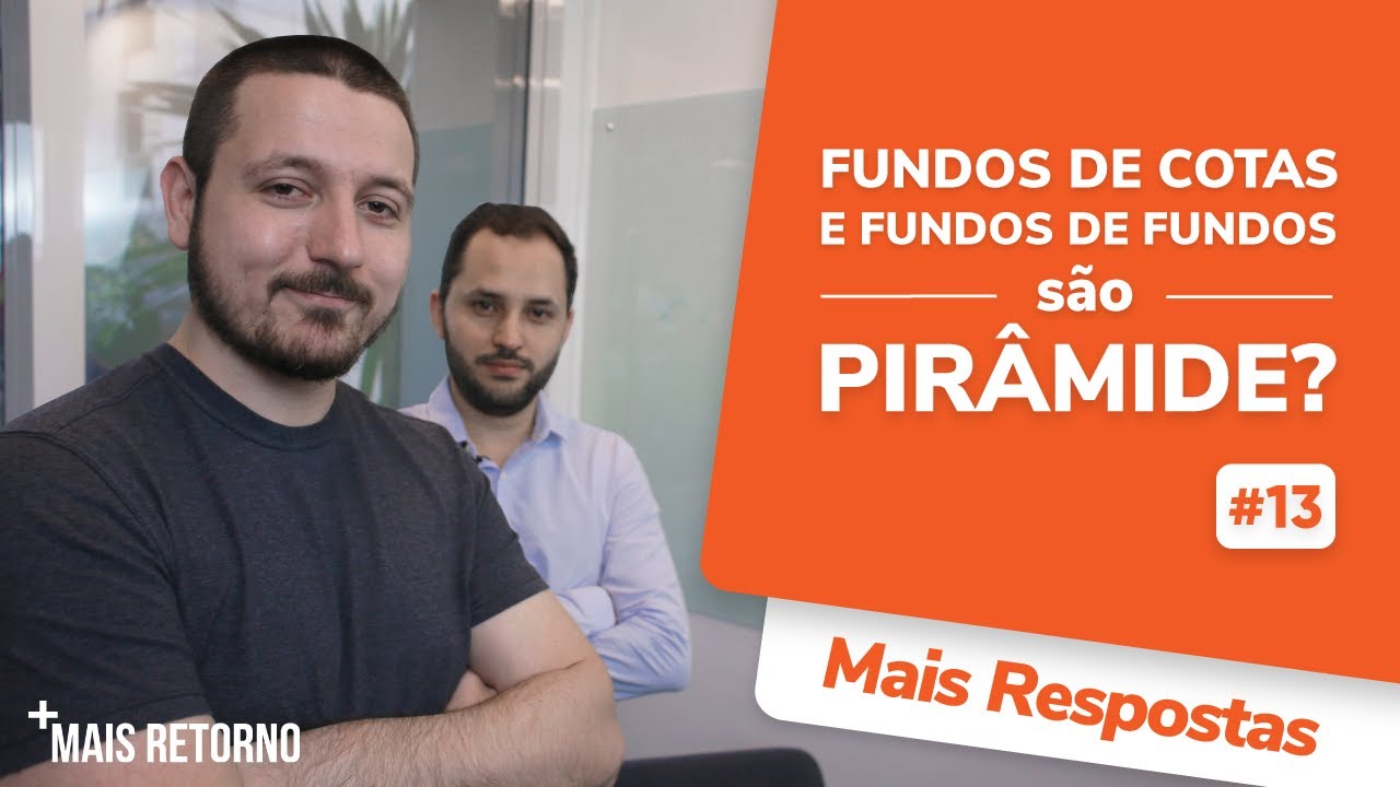 Fundos de Cotas e Fundos de Fundos são PIRÂMIDE? Mais Respostas #13