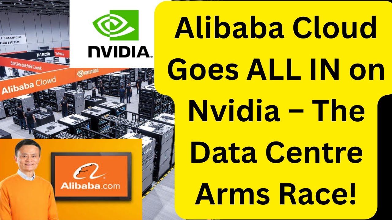 Alibaba Cloud Goes ALL IN on Nvidia – The Data Centre Arms Race!