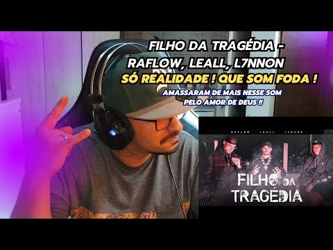 REACT - Filho da Tragédia - Raflow, Leall, L7NNON (prod. LB Único)