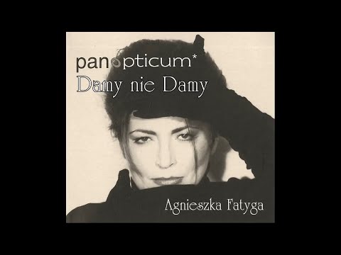 Agnieszka Fatyga - Damy nie Damy