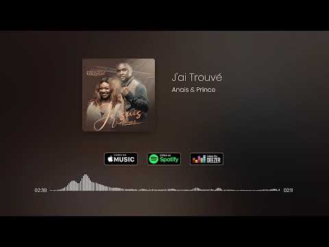 Anaïs & Prince KISSANGOU - J 'ai Trouvé [Audio Officiel]