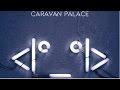 Caravan Palace - Aftermath