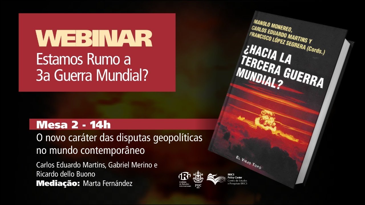 Webinar: Estamos Rumo a 3a Guerra Mundial (Mesa 2)
