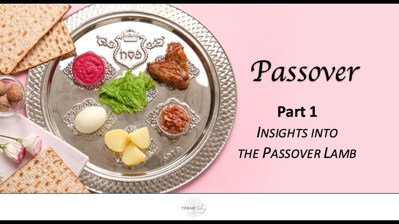 Passover (Part 1) - Insights Into the Passover Lamb