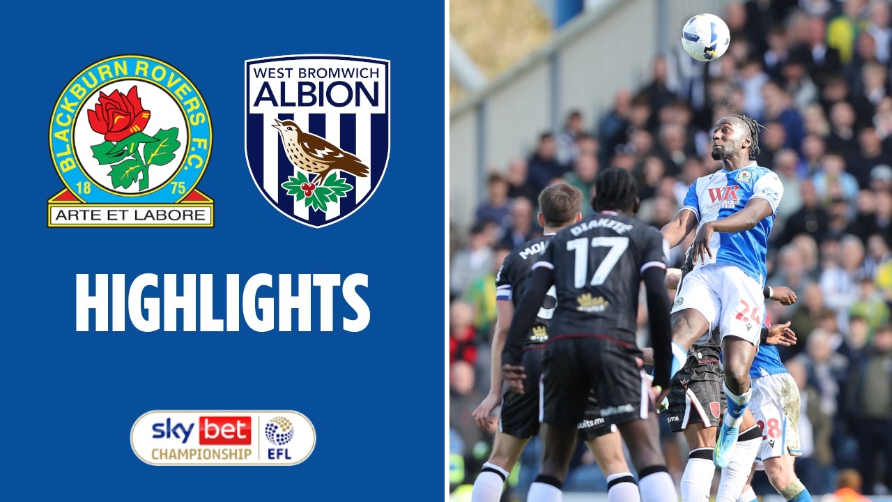 Blackburn Rovers vs West Bromwich Albion Highlights