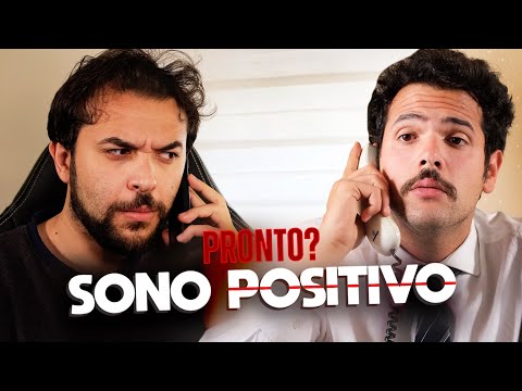 Pronto? SONO POSITIVO...