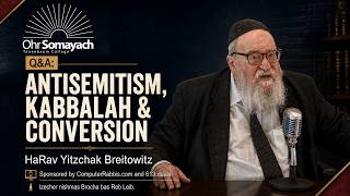 Q&A: Antisemitism, Kabbalah & Conversion | HaRav Yitzchak Breitowitz