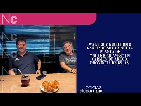 Walter y Guillermo García - NUTRICAR AVES